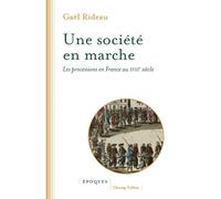 Une société en marche - Les processions en France au XVIIIe - Gaël Rideau - Champ Vallon - broché - Essai