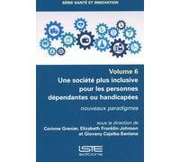 Une Société Plus Inclusive Pour Les Personnes Dépendantes Ou Handicapées - Nouveaux Paradigmes