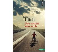 Une société sans école - - Ivan Illich - Points - Livre