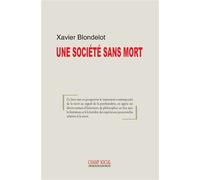 Une société sans mort Les aléas de l´amort - Xavier Blondelot - Champ Social Eds Du - broché - Essai