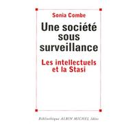 Une société sous surveillance : Les Intellectuels et la Stasi