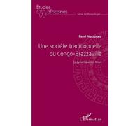 Une société traditionnelle du Congo-Brazzaville La dynamique des Moye - René Ngatsako - L'harmattan - broché - Etude