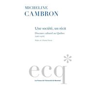Une société, un récit Discours culturel au Québec (1967-1976) - Micheline Cambron - Presses Universite De Montreal - broché - Essai