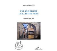Une Sociologie De La Petite Ville