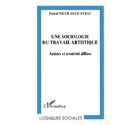 Une sociologie du travail artistique – Artistes et créativité diffuse – L'Harmattan