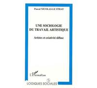 Une sociologie du travail artistique – Artistes et créativité diffuse – L'Harmattan