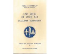Une soeur de Louis XVI, Madame Elisabeth