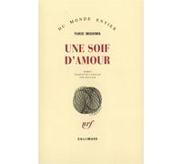 Une soif d'amour - - Yukio Mishima - Gallimard - Livre