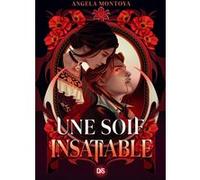 Une soif insatiable (broché) Angela Montoya (Auteur), Pierre-Paul Durastanti (Traduction)