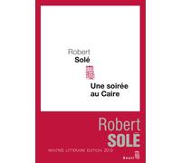 Une soirée au Caire - Robert Solé - Seuil - broché - Roman