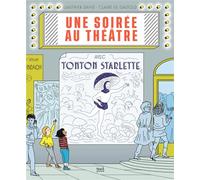 Une soirée au théâtre avec Tonton Starlette