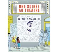 Une Soirée Au Théâtre Avec Tonton Starlette
