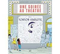 Une soirée au théâtre avec Tonton Starlette