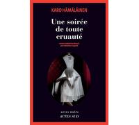 Une soirée de toute cruauté Tragédie - Karo Hamalainen - Actes sud - broché - Roman