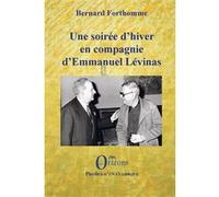 Une soirée d'hiver en compagnie d'Emmanuel Lévinas Bernard Forthomme (Auteur)