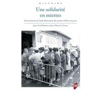 Une solidarité en miettes: Socio-histoire de l'aide alimentaire des années 1930 à nos jours