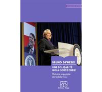 Une Solidarité qui a coûté cher ! Histoire populaire de Solidarnosc Révolution dans le socialisme ou révolution colorée antisocialiste ? - Bruno Drewski - Delga - broché - Essai
