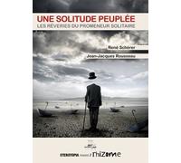 Une Solitude Peuplée - Les Rêveries Du Promeneur Solitaire