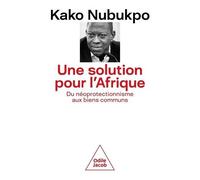 Une Solution Pour L'afrique - Du Néoprotectionnisme Aux Biens Communs