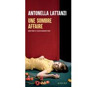 Une sombre affaire - Antonella Lattanzi - Actes sud - broché - Roman