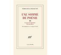 Une Somme de poésie - Le jeu de l'homme devant Dieu - Patrice De La Tour Du Pin - Gallimard - Livre