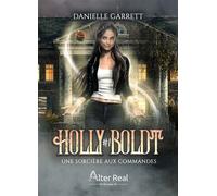 Une sorcière aux commandes Holly Boldt - T01 - Danielle Garrett - Alter Real - broché - Roman