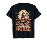 Une sorcière ne Peut Pas survivre Uniquement avec du vin ; Elle a Besoin d'un Cheval Halloween T-Shirt