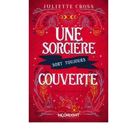 Une sorcière sort toujours couverte - Juliette Cross - Moonlight - ebook (ePub) - Livre
