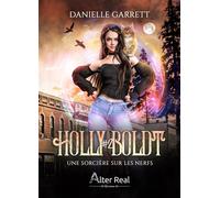 Une sorcière sur les nerfs Holly Boldt - T02 - Danielle Garrett - Alter Real - broché - Roman