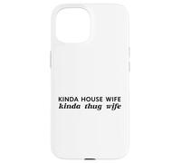 Une Sorte De Femme Maison Un Peu Voyou Épouse Ironique Drôle Coque pour iPhone 15