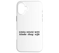Une Sorte De Femme Maison Un Peu Voyou Épouse Ironique Drôle Coque pour iPhone 16 Plus