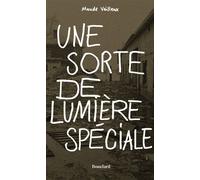 Une sorte de lumière spéciale - Maude VEILLEUX - Bouclard - broché - Poésie