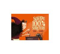Une Soupe 100% Sorcière