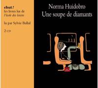 Une soupe de diamants -3cd (livre lu) Livre avec 2 CD audio - Norma Huidobro - Ecole Des Loisirs - Texte lu (CD) - Textes lus CD