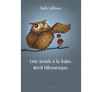 Une souris a la fraise. recit hibouesque.