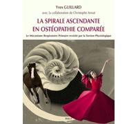 Une Spirale Ascendante En Ostéopathie Comparée - Le Mécanisme Respiratoire Primaire Revisité Par La Torsion Physiologique