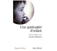 Lytta Basset – Une spiritualité d'enfant – Essai – Poche