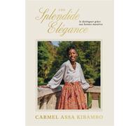 Une splendide élégance - Se distinguer grâce aux bonnes manières - Carmel Assa Kibambo - Robert Laffont - broché - Guide