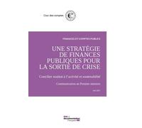 Une Stratégie De Finances Publiques Pour La Sortie De La Crise - Concilier Soutien À L'activité Et Soutenabilité
