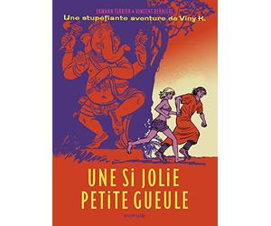 Une stupéfiante aventure de Viny K, tome 1 : Une si jolie petite gueule