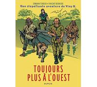 Une stupéfiante aventure de Viny K. - Tome 2 - Toujours plus à l'ouest