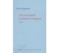 Une succulente au fond de l'impasse Anne Bragance (Auteur)