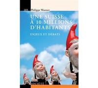 Une suisse à 10 millions d'habitants Philippe Wanner (Auteur)