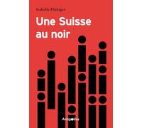 Une suisse au noir