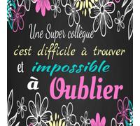 Une super collègue c'est difficile à trouver et impossible à remplacer: Livre d'or départ de votre collègue préféré, cadeau surprise pour pot de ... cdd, stagiaire, cadeau souvenir, couleur