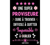 Une Super Proviseure Dure a Trouver Difficile a Quitter Impossible à Oublier: Carnet de Notes pour Proviseure / idée Cadeau Personnalisé Proviseure de ... Fille ( Fin d'Année, Anniversaire, Noël )