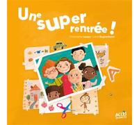 Une super rentrée ! Avec un QR code pour écouter l'histoire - Christophe Loupy - Acces Editions - cartonné - Album jeunesse