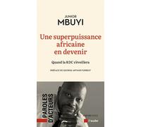 Une superpuissance africaine en devenir - Quand la RDC s'éve - Junior Mbuyi - L'aube Eds De - broché - Essai