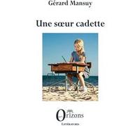 Une sœur cadette Gérard Mansuy (Auteur)