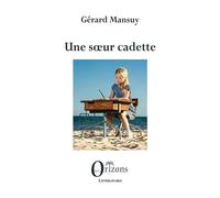 Une sœur cadette - Gérard Mansuy - Orizons - broché - Roman